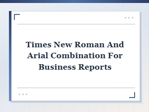 Best Times New Roman and Arial Font Pairings for Business Reports